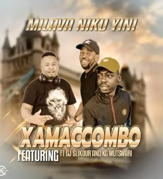 XamaCcombo Wa Mhana Vafana – Mi lava niku yini, ft. Dj slikour & KG mutwari